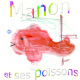 Manon et ses poissons