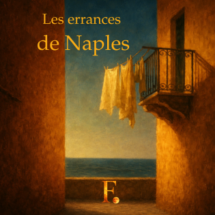 LES ERRANCES DE NAPLES