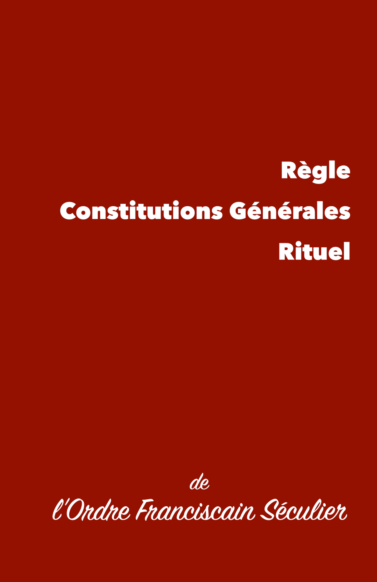 Règle, Constitutions Générales, Rituel