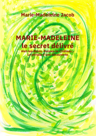 Marie-Madeleine, le secret délivré