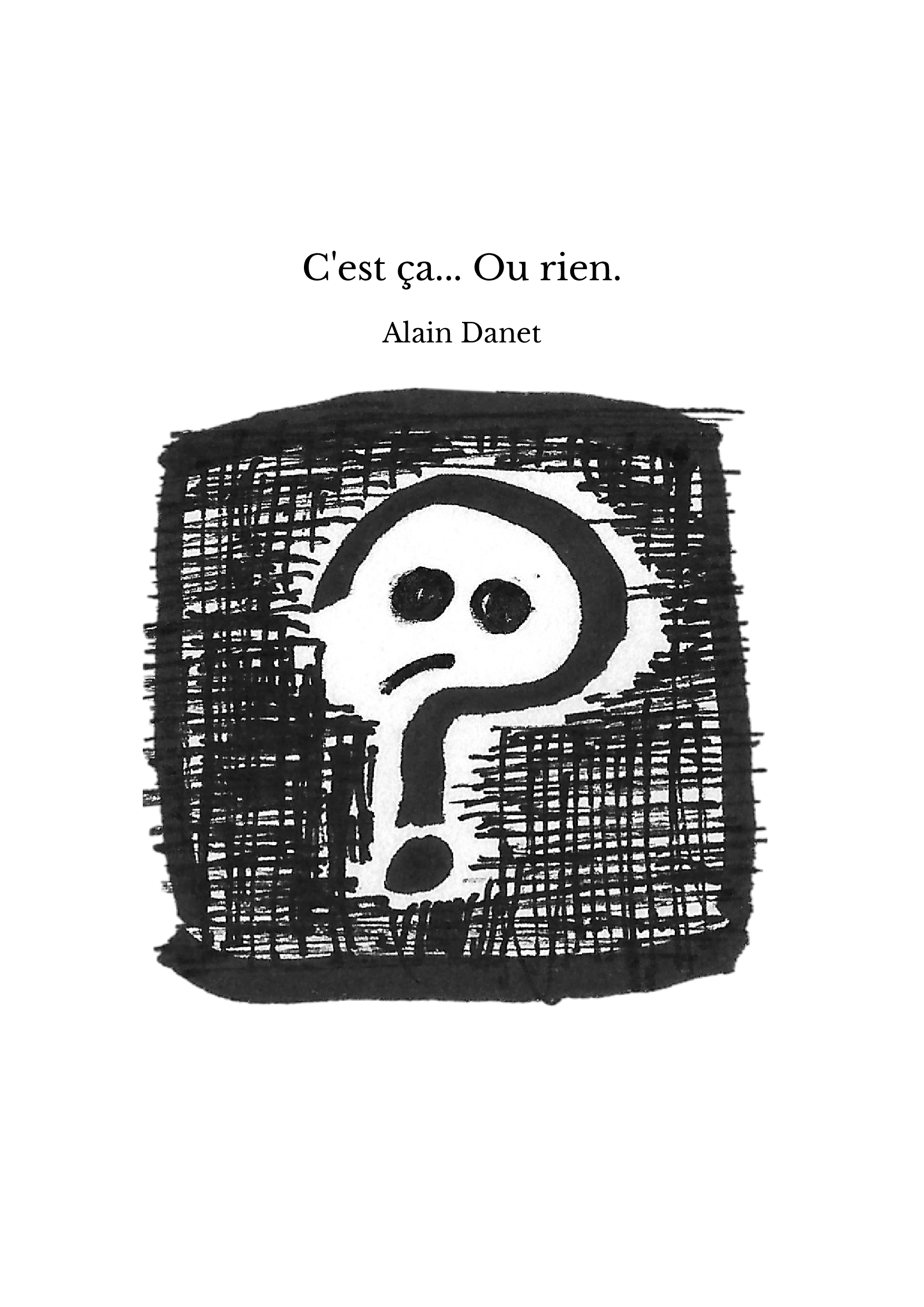 C'est ça... Ou rien.