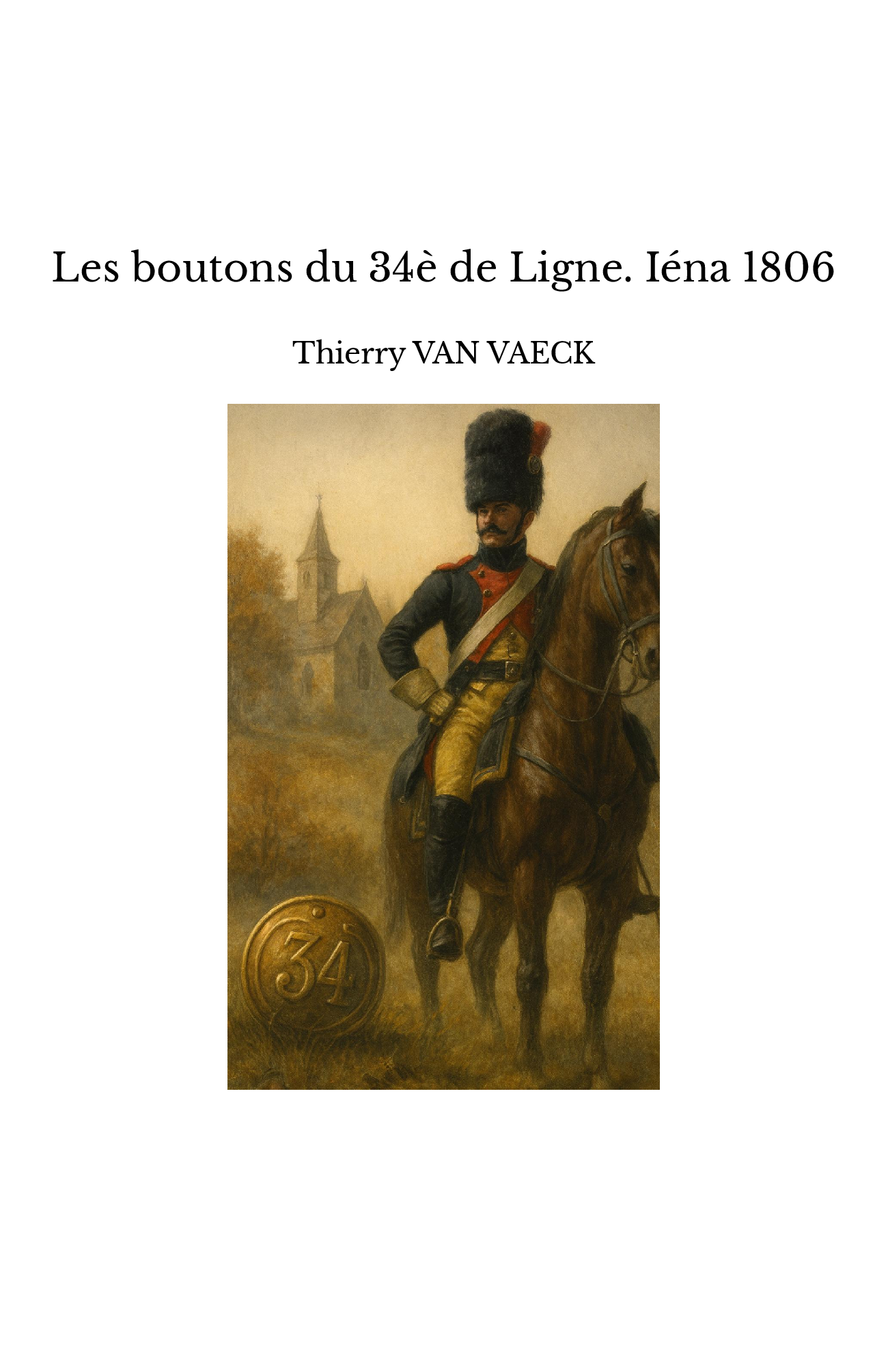 Les boutons du 34è de Ligne. Iéna 1806