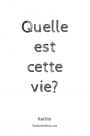 Quelle est cette vie?