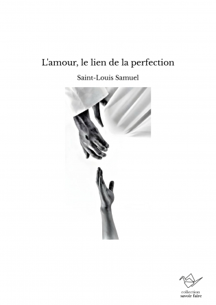 L'amour, le lien de la perfection
