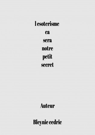 l esoterisme notre petit secret