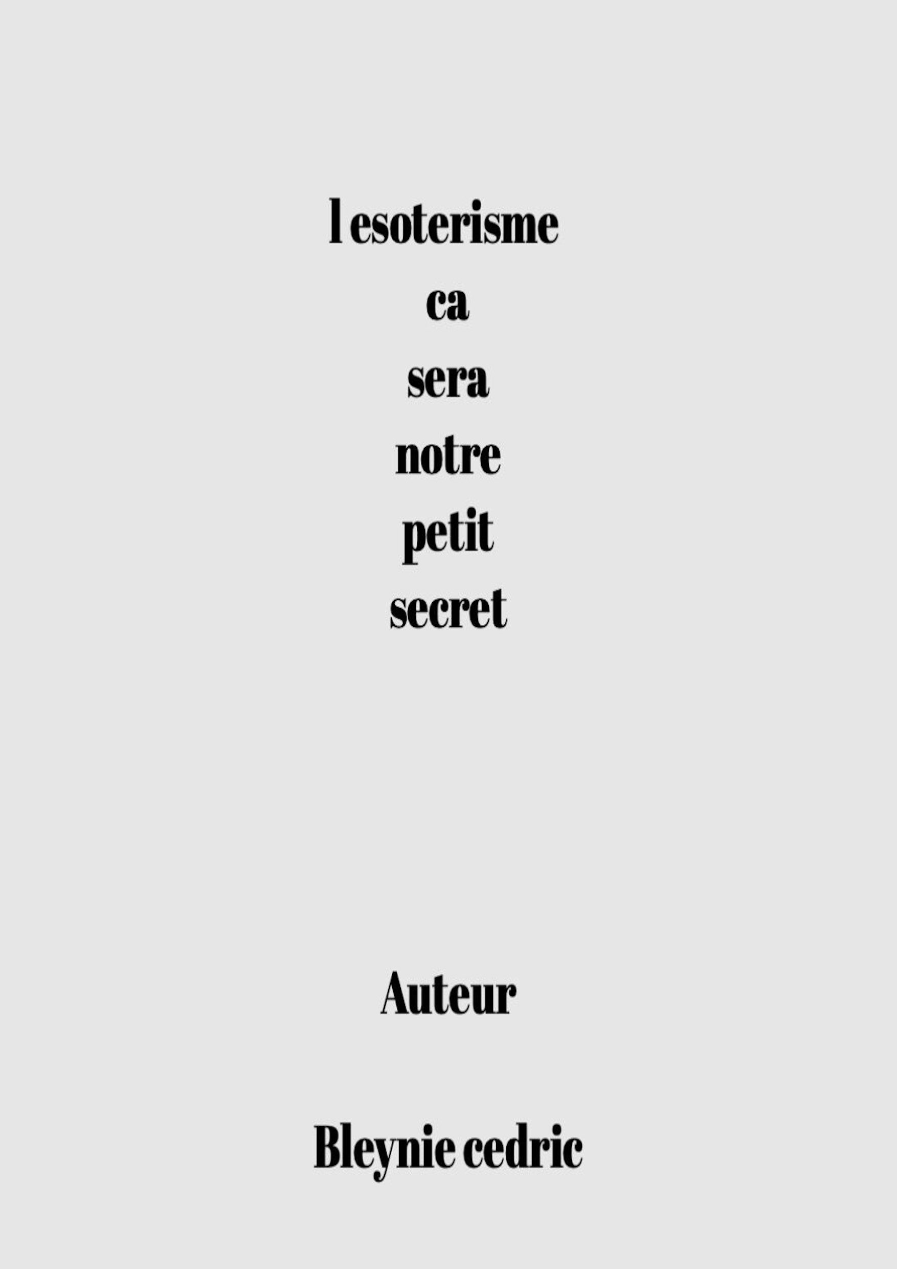 l esoterisme notre petit secret