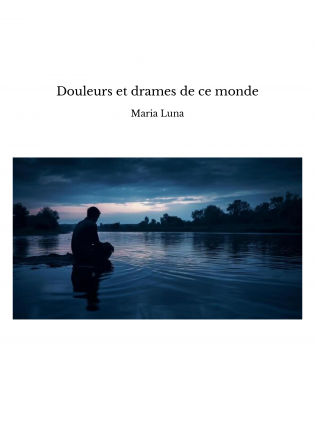 Douleurs et drames de ce monde