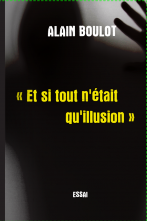 Et si tout n'était qu'illusion