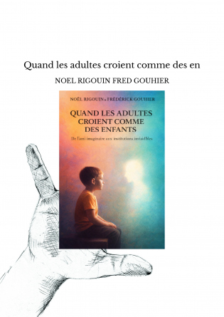 Quand les adultes croient comme des en