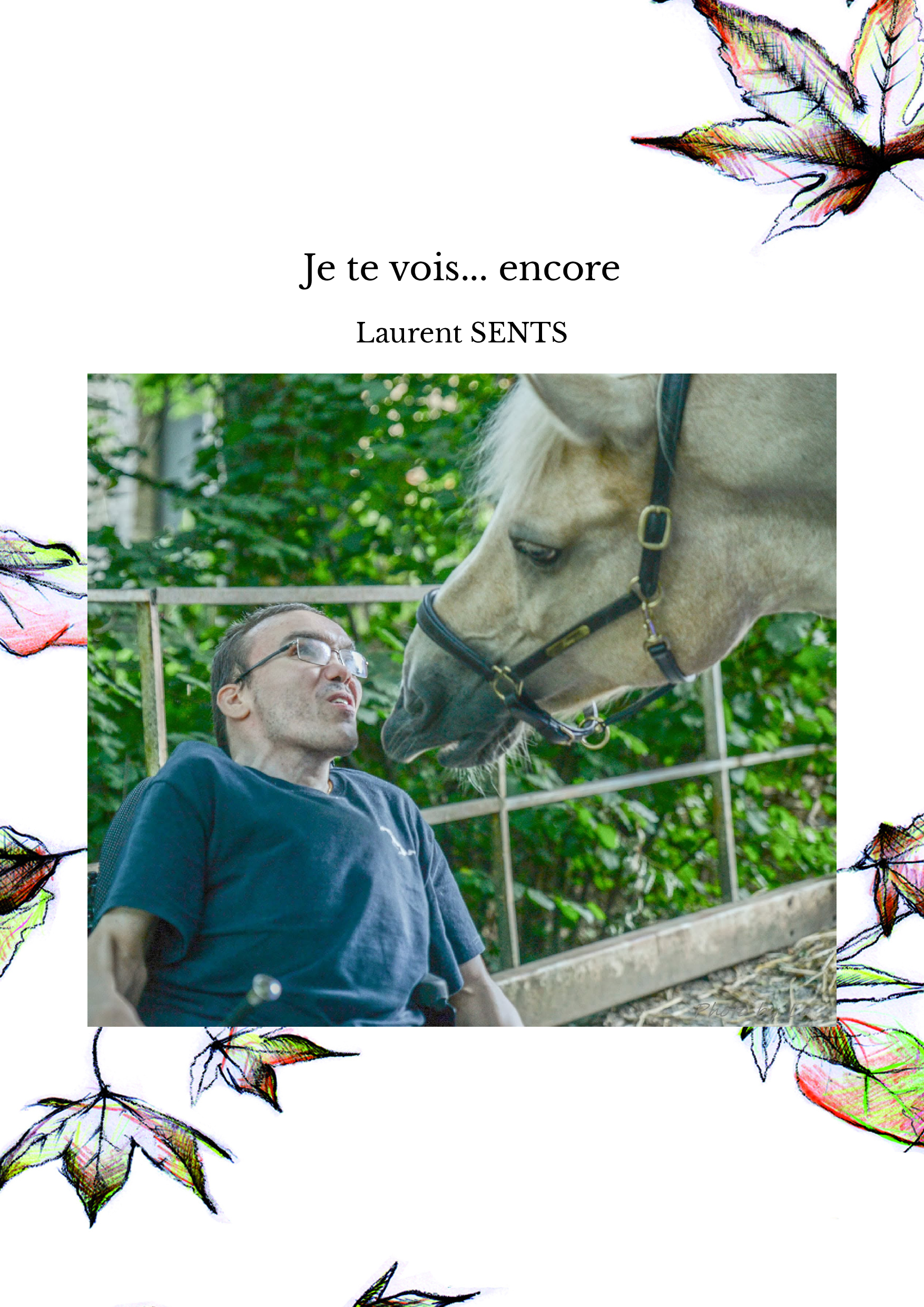 Je te vois... encore