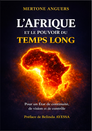 L'AFRIQUE ET LE POUVOIR DU TEMPS LONG