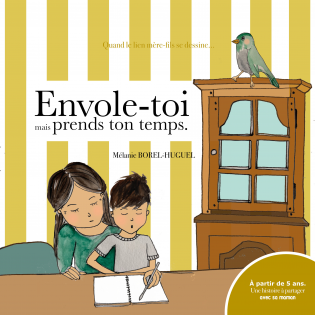 Envole-toi mais prends ton temps. 