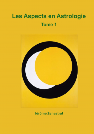 Les Aspects en Astrologie Tome 1