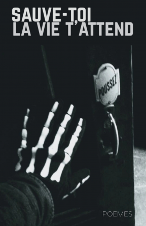 Sauve-toi, la vie t'attend