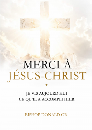 MERCI A JESUS CHRIST