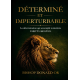 DÉTERMINÉ ET IMPERTURBABLE