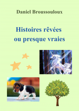Histoires rêvées... ou presque vraies