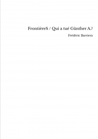 FrontièreS / Qui a tué Günther A.?