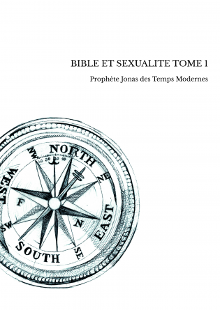 BIBLE ET SEXUALITE TOME 1