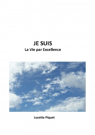  Je SUIS La Vie par Excellence 