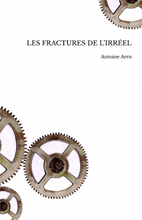 LES FRACTURES DE L’IRRÉEL
