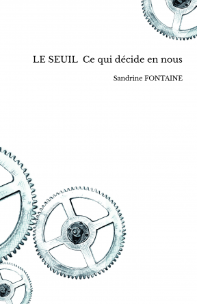 LE SEUIL Ce qui décide en nous