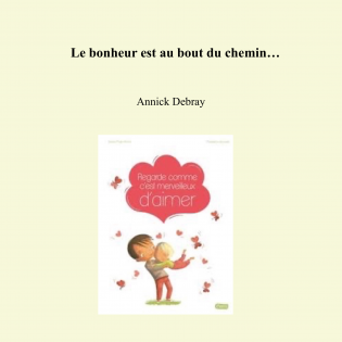 Le bonheur est au bout du chemin...