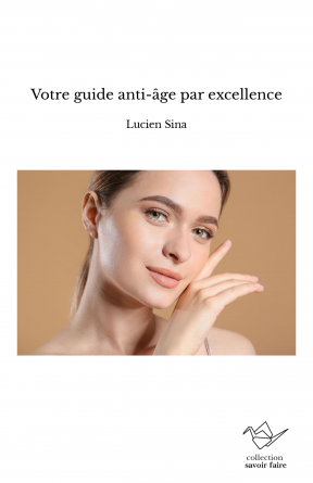 Votre guide anti-âge par excellence