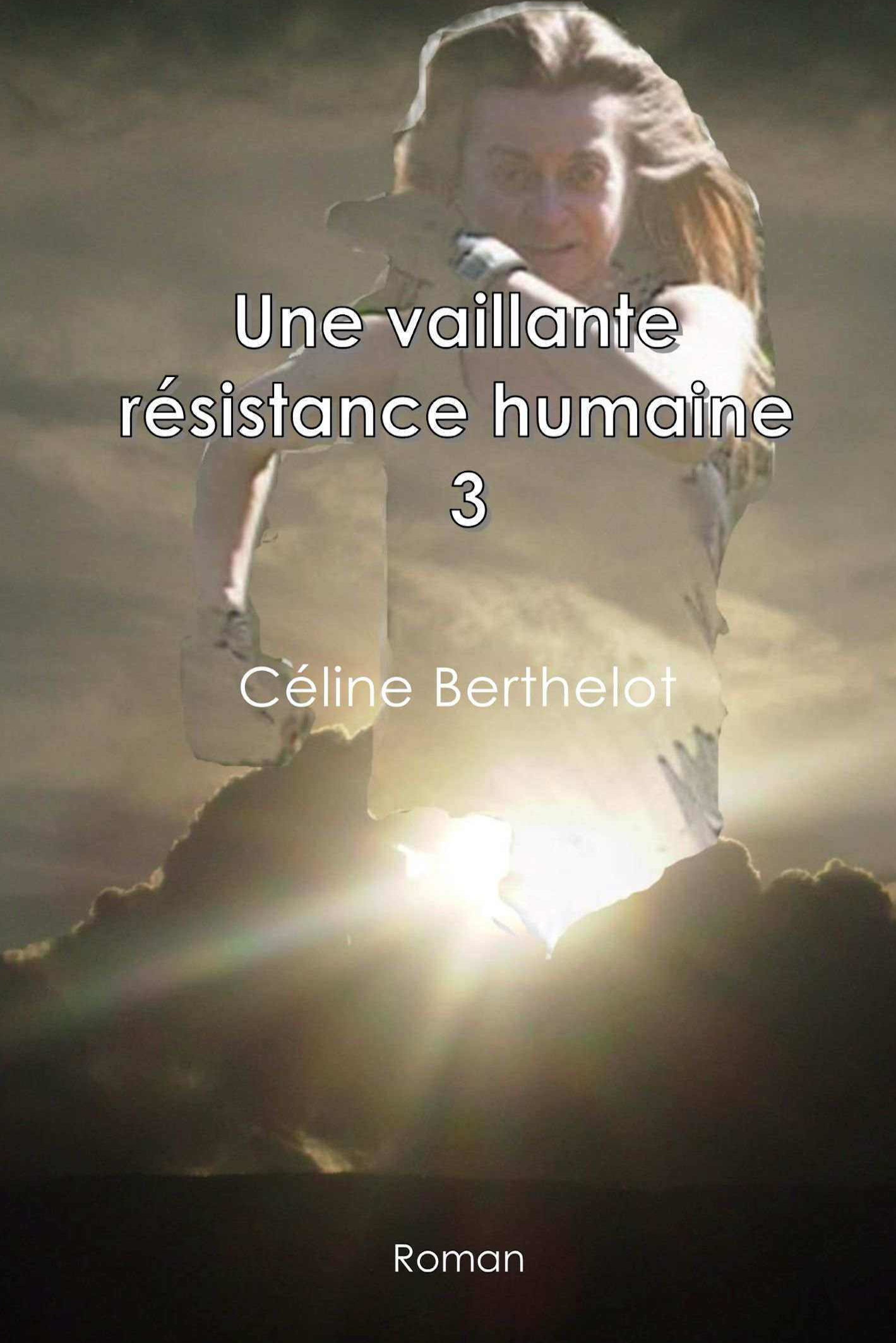 Une vaillante résistance humaine 3