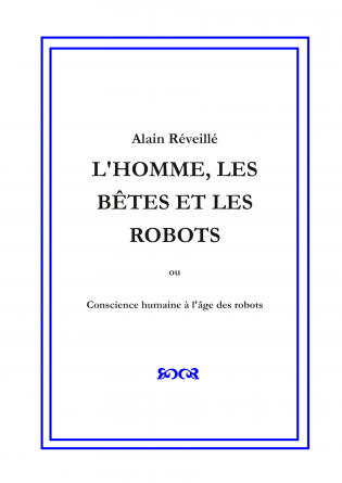 L'HOMME, LES BÊTES ET LES ROBOTS
