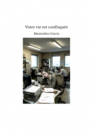 Votre vie est confisquée