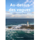 Au-dessus des vagues