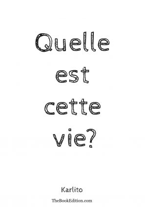 Quelle est cette vie?