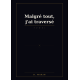 Malgré tout, j'ai traversé