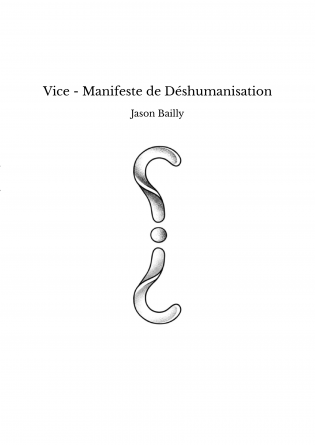Vice - Manifeste de Déshumanisation