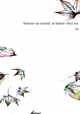 Sourire au travail, se battre chez soi