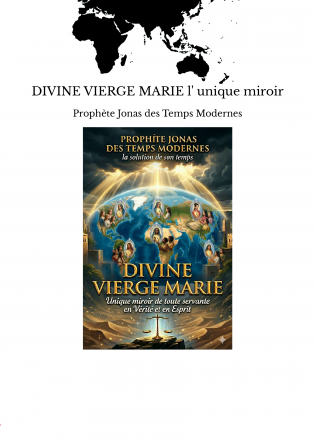 DIVINE VIERGE MARIE l' unique miroir