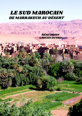 LE SUD MAROCAIN:DE MARRAKECH AU DÉSERT