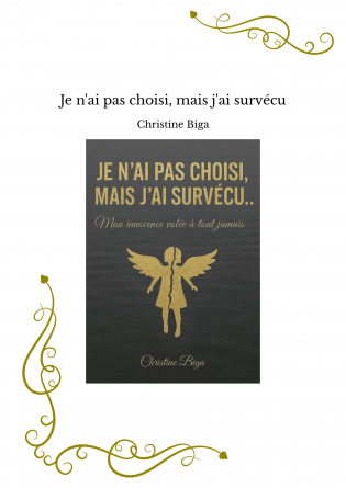 Je n'ai pas choisi, mais j'ai survécu