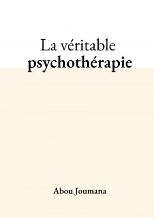 La véritable psychothérapie