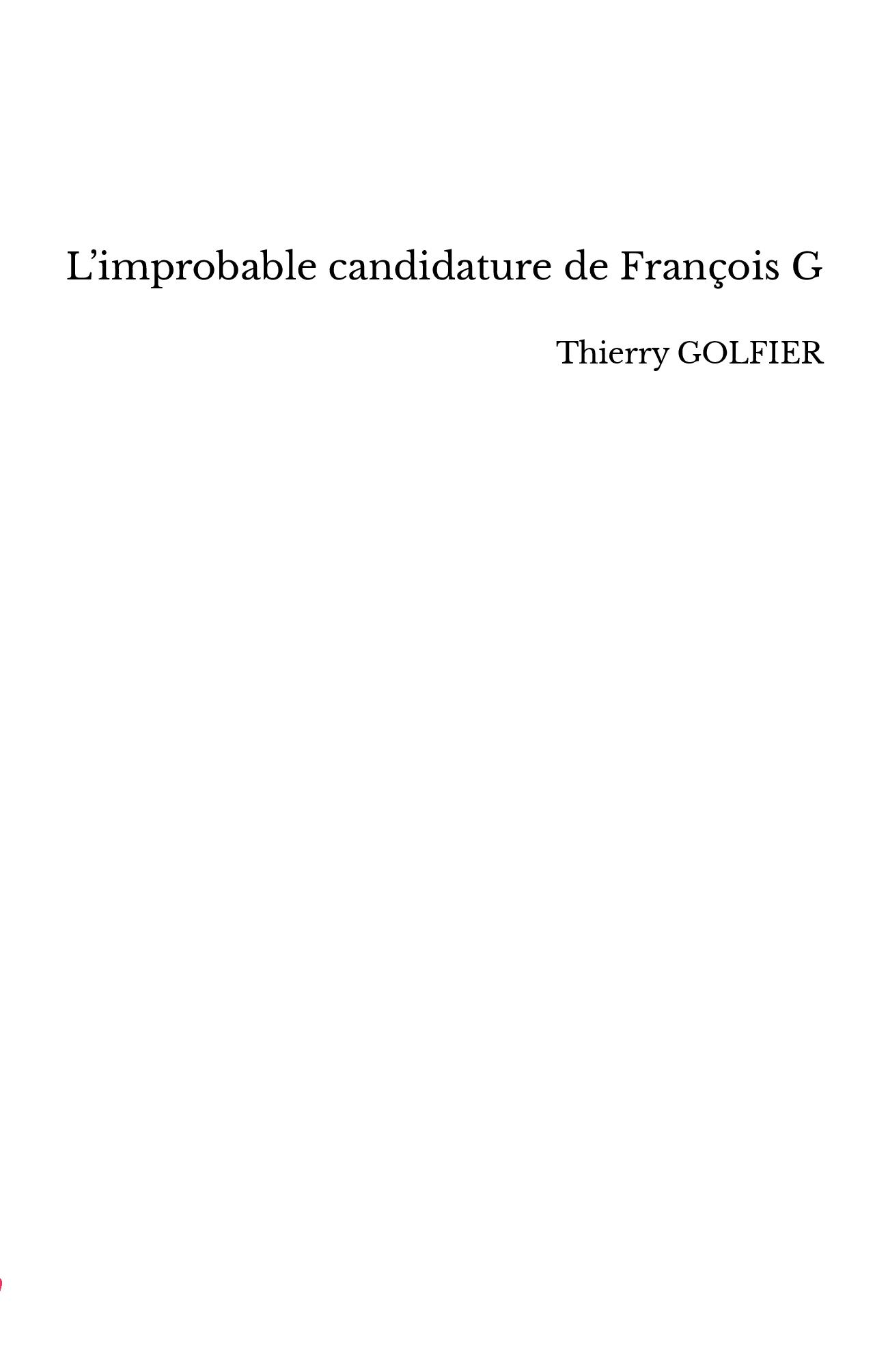 L’improbable candidature de François G