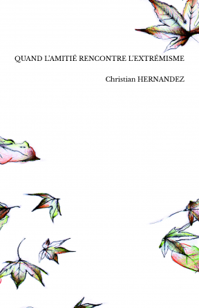QUAND L’AMITIÉ RENCONTRE L'EXTRÉMISME