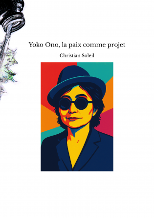 Yoko Ono, la paix comme projet
