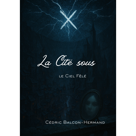 Couverture du livre La Cité sous le Ciel Fêlé