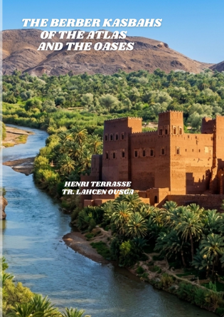 THE BERBER KASBAHS OF THE ATLAS &OASIS