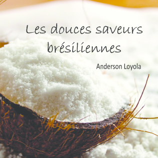 les douces saveurs brésilienne