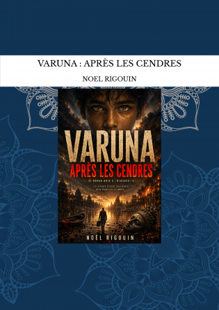 VARUNA : APRÈS LES CENDRES