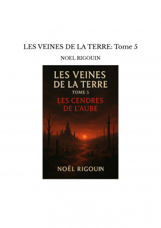 LES VEINES DE LA TERRE: Tome 5
