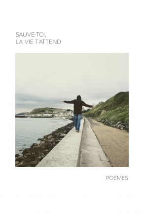 Sauve-toi, la vie t'attend