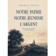 Notre Patrie, Notre Jeunesse, L'Argent